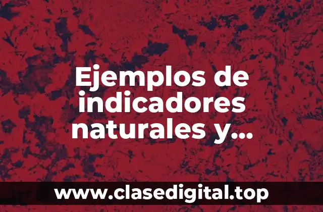 Ejemplos de indicadores naturales