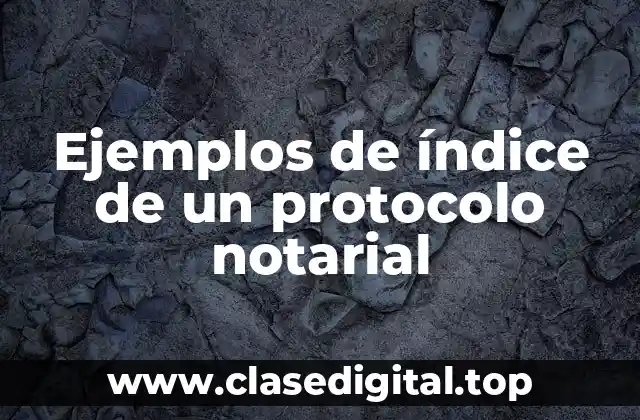 Ejemplos de índice de un protocolo notarial