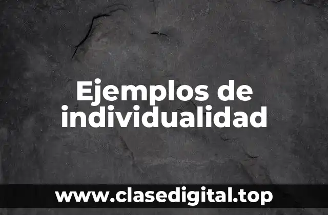 Ejemplos de individualidad