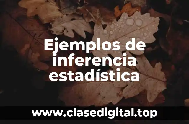 Ejemplos de inferencia estadística