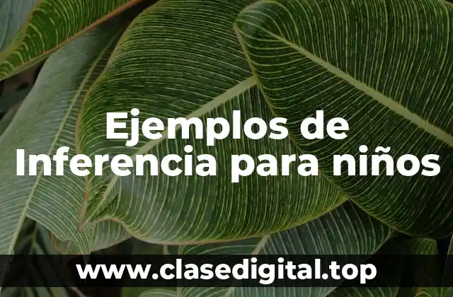 Ejemplos de Inferencia para niños