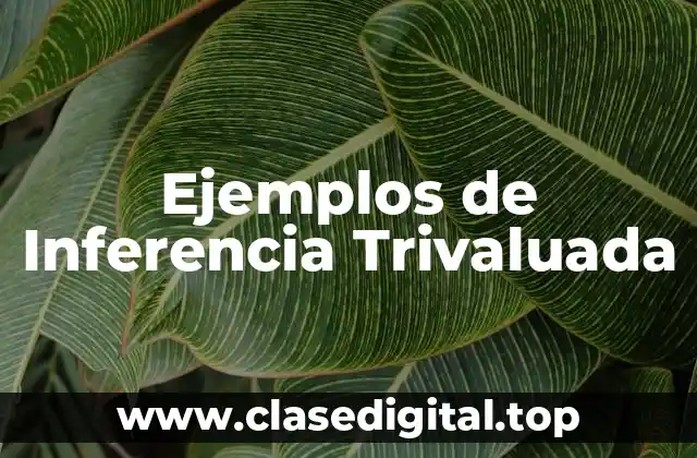 Ejemplos de Inferencia Trivaluada