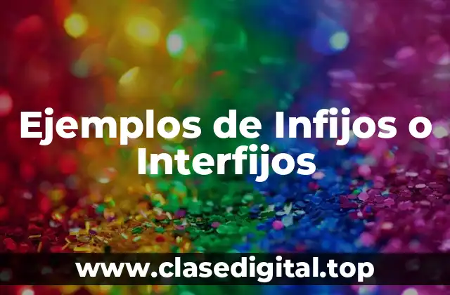 Ejemplos de Infijos o Interfijos