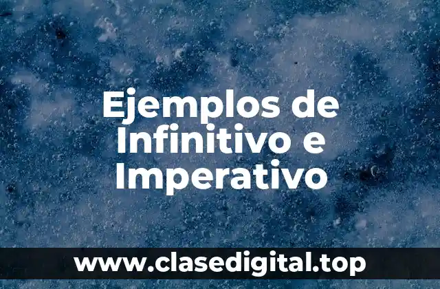 Ejemplos de Infinitivo e Imperativo