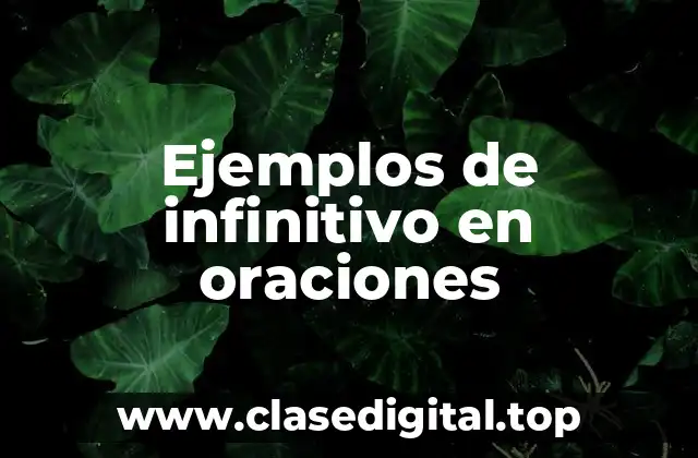 Ejemplos de infinitivo en oraciones