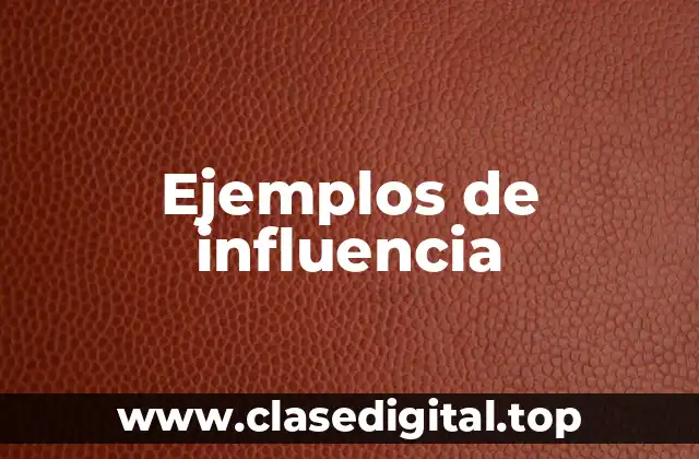 Ejemplos de influencia