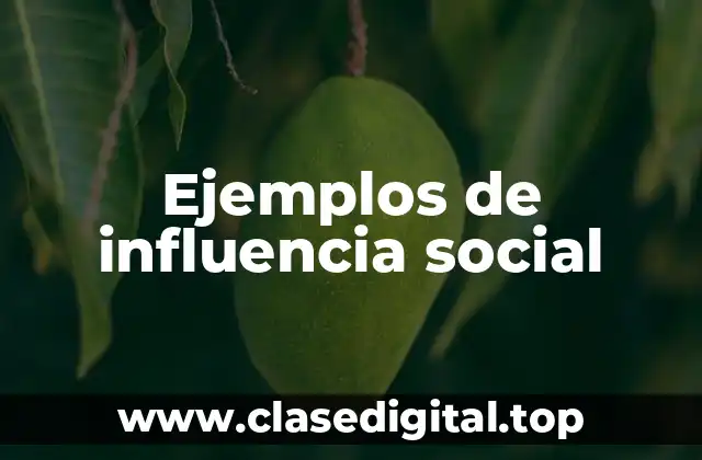 Ejemplos de influencia social