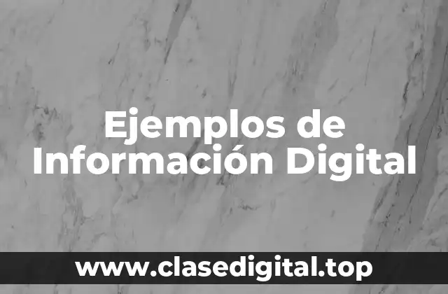 Ejemplos de Información Digital