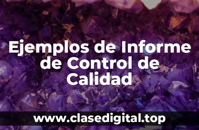 Ejemplos de Informe de Control de Calidad