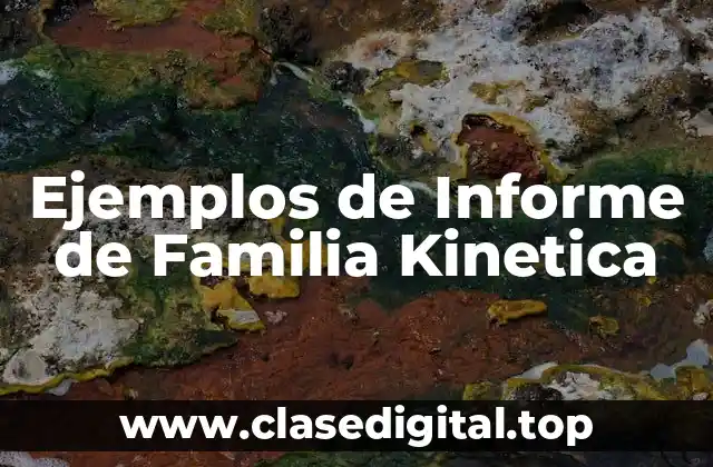 Ejemplos de Informe de Familia Kinetica