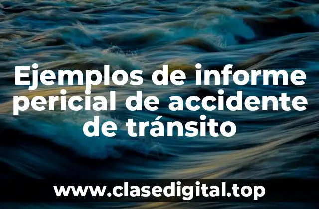 Ejemplos de informes periciales de accidentes de tránsito