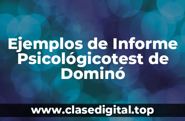 Ejemplos de Informe Psicológicotest de Dominó