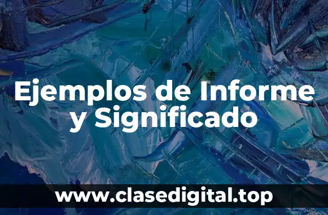 Ejemplos de Informe y Significado