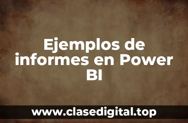 Ejemplos de informes en Power BI