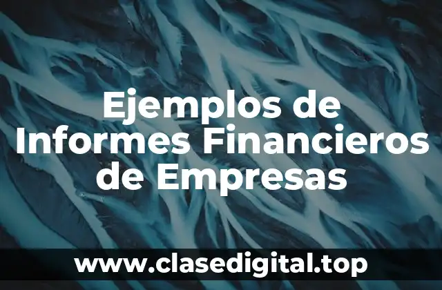 Ejemplos de Informes Financieros de Empresas