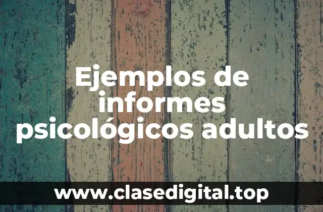 Ejemplos de informes psicológicos adultos