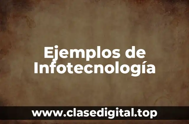 Ejemplos de Infotecnología
