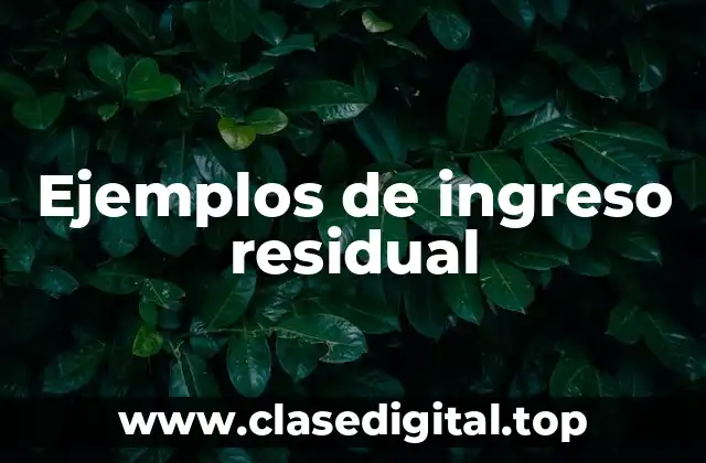 Ejemplos de ingreso residual