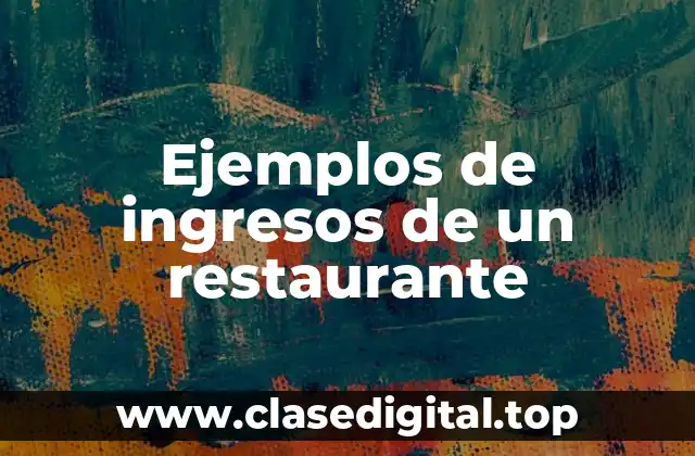 Ejemplos de ingresos de un restaurante