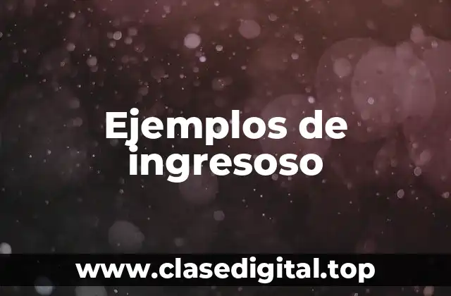 Ejemplos de ingresoso