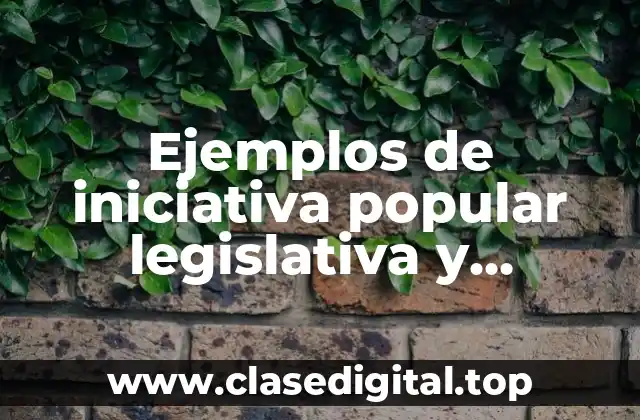Ejemplos de iniciativa popular legislativa y normativa en Colombia