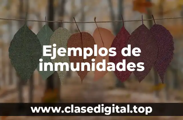 Ejemplos de inmunidades