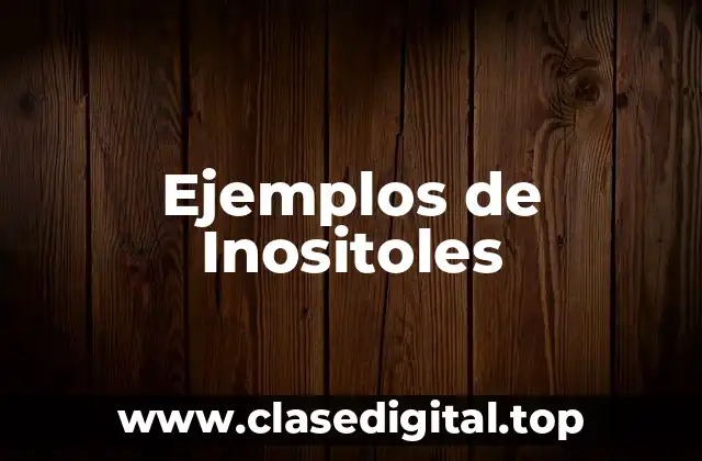 Ejemplos de Inositoles