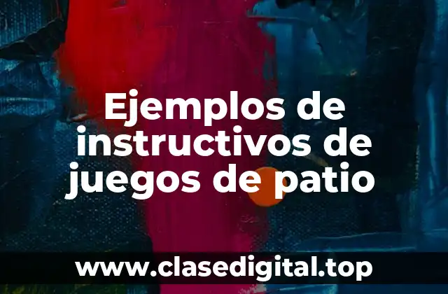 Ejemplos de instructivos de juegos de patio