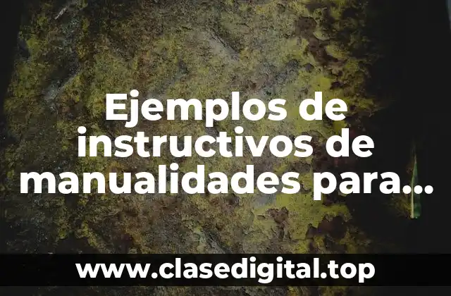 Ejemplos de instructivos de manualidades para niños