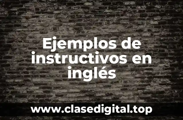 Ejemplos de instructivos en inglés