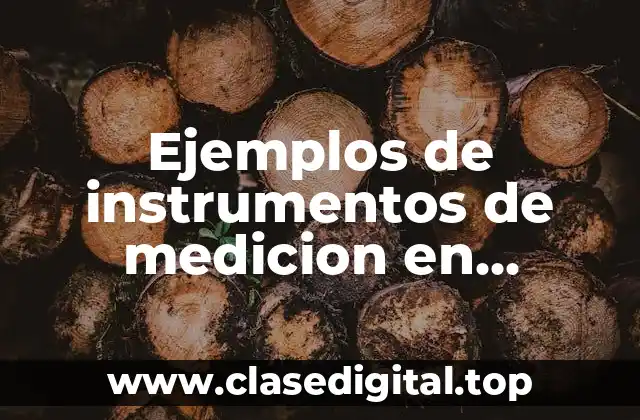 Ejemplos de instrumentos de medicion en recipientes sujetos a presión y Significado