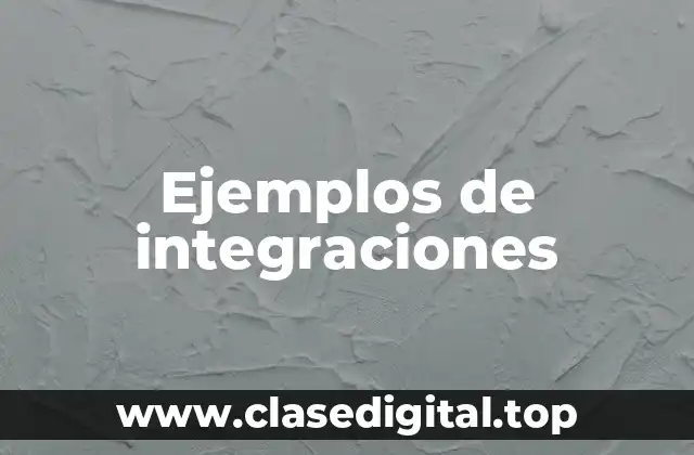 Ejemplos de integraciones