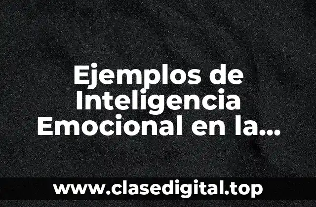 Ejemplos de Inteligencia Emocional en la Secundaria
