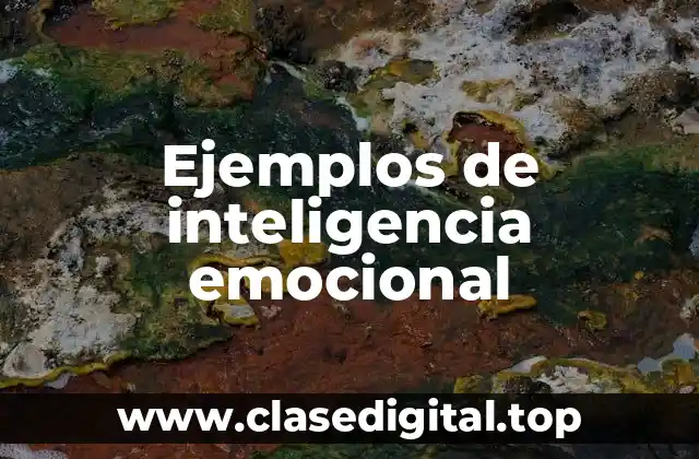 Ejemplos de inteligencia emocional