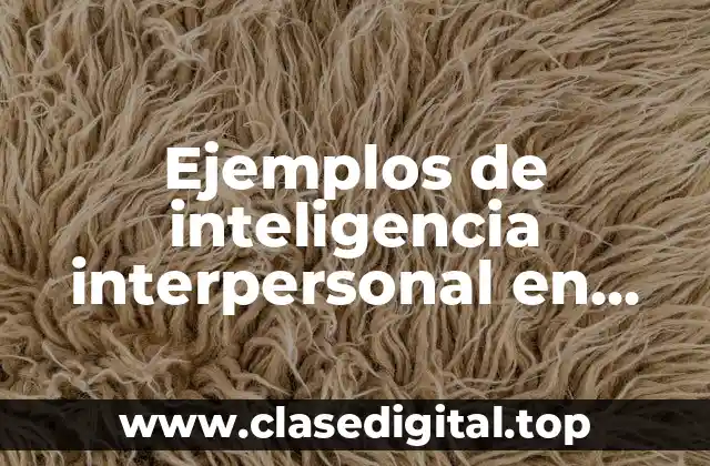 Ejemplos de inteligencia interpersonal en niños