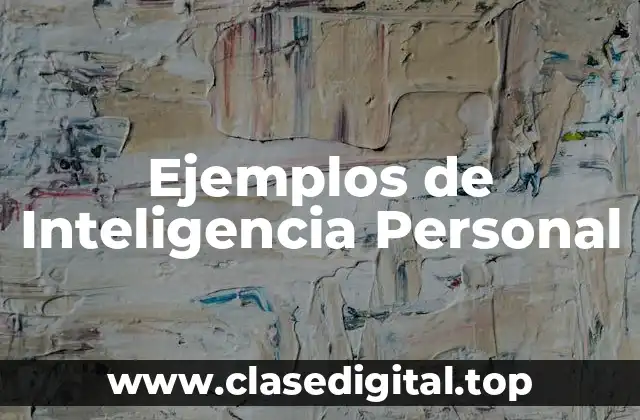 Ejemplos de Inteligencia Personal