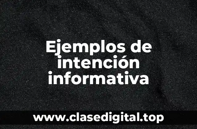Ejemplos de intención informativa