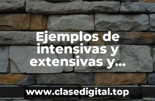 Ejemplos de intensivas y extensivas y Significado