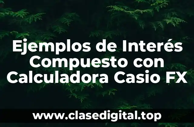 Ejemplos de Interés Compuesto