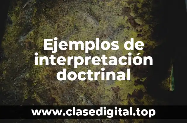 Ejemplos de interpretación doctrinal