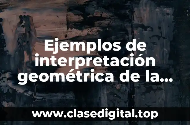 Ejemplos de interpretación geométrica de la razón de cambio