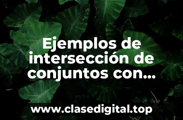 Ejemplos de intersección de conjuntos con diagramas