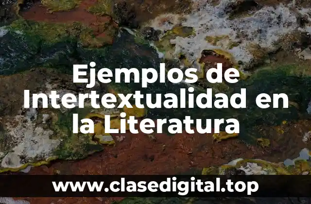 Ejemplos de Intertextualidad en la Literatura