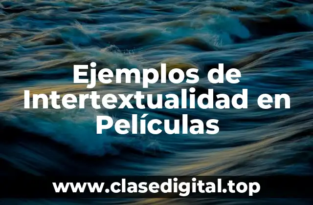 Ejemplos de Intertextualidad en Películas