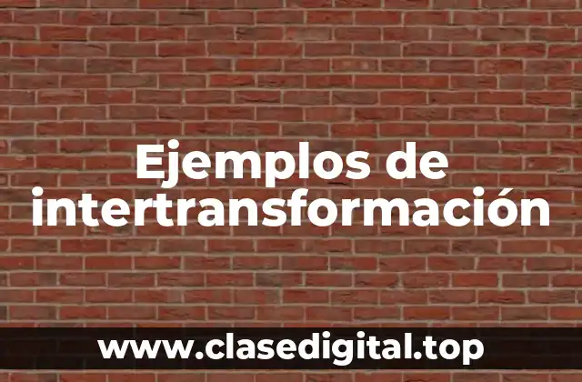 Ejemplos de intertransformación
