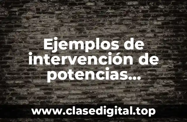 Ejemplos de intervención de potencias extranjeras en la revolución