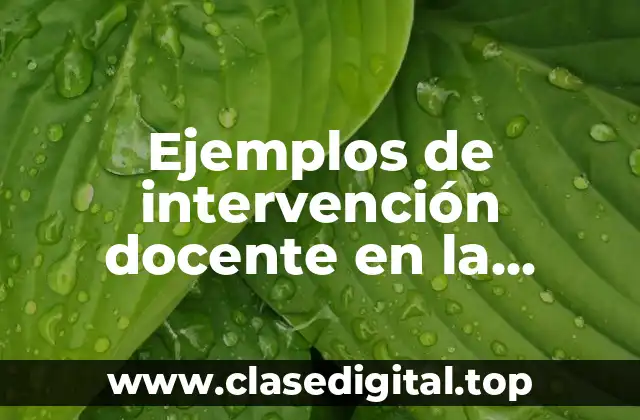 Ejemplos de intervención docente en la educación media superior