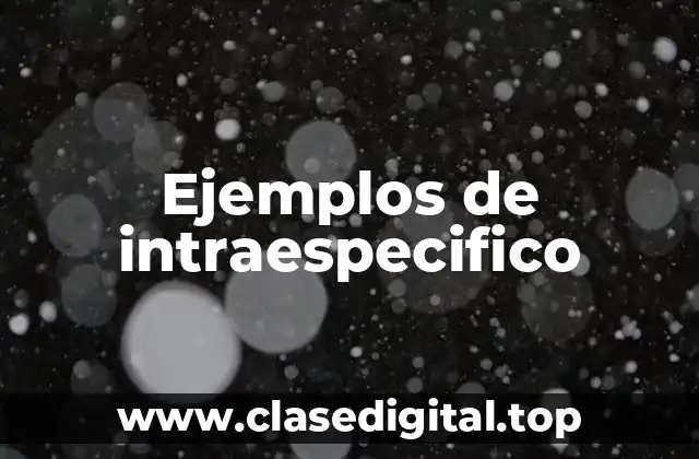 Ejemplos de intraespecifico