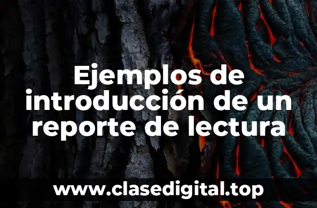 Ejemplos de introducción de un reporte de lectura