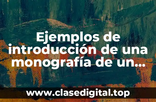 Ejemplos de introducción de una monografía de un municipio